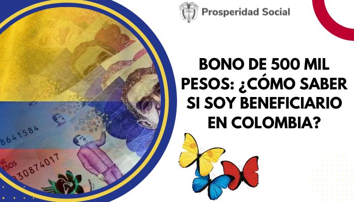 Bono de 500 mil pesos: ¿cómo saber si soy beneficiario en Colombia?